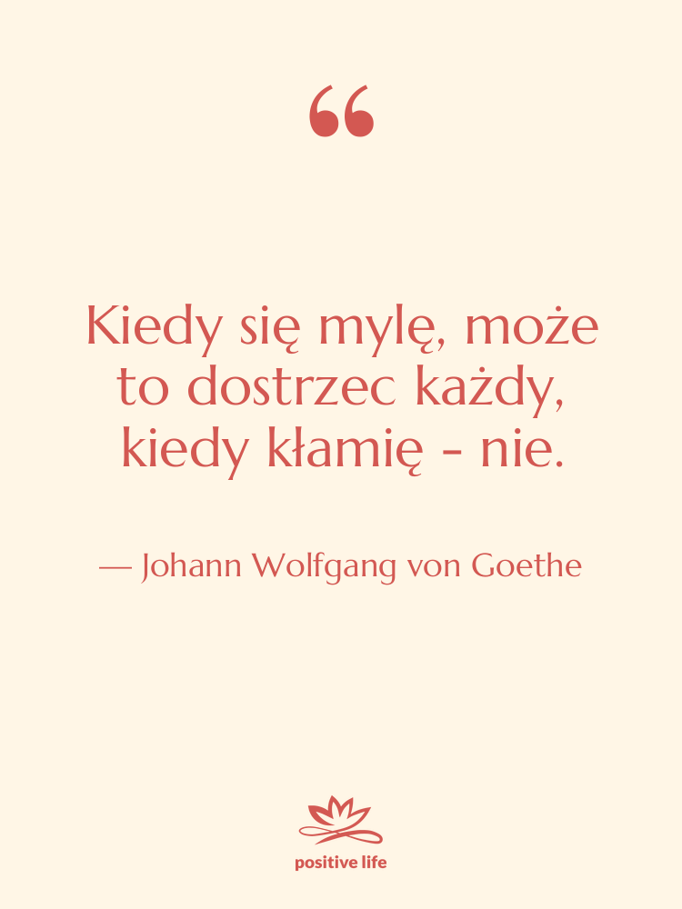 Cytat: Johann Wolfgang von Goethe - Kiedy się mylę, może to…