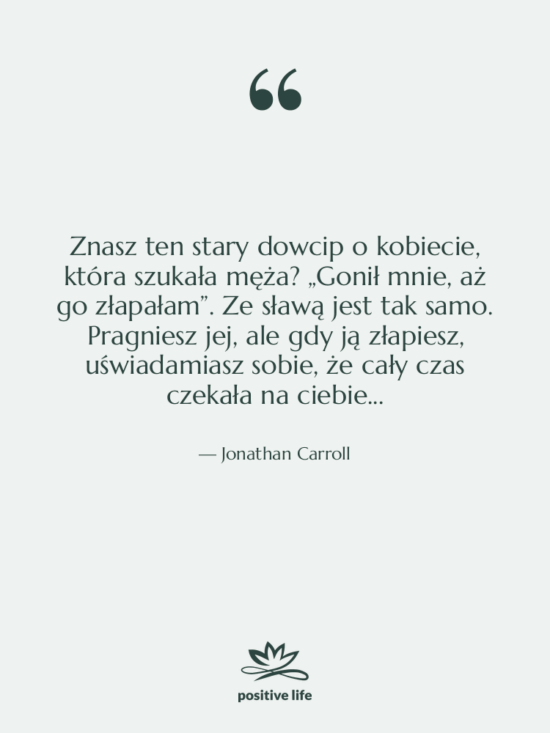 Cytat: Jonathan Carroll - Znasz ten stary dowcip o…