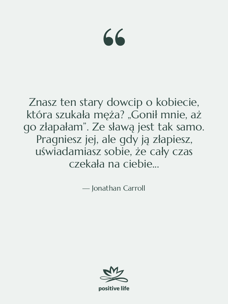 Cytat: Jonathan Carroll - Znasz ten stary dowcip o…