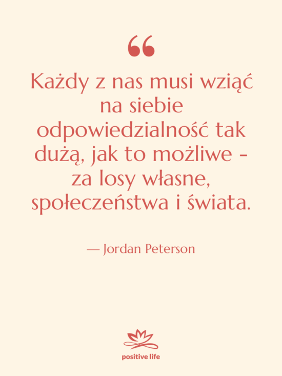 Cytat: Jordan Peterson - Każdy z nas musi wziąć…