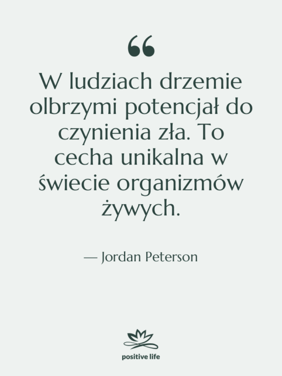 Cytat: Jordan Peterson - W ludziach drzemie olbrzymi potencjał…