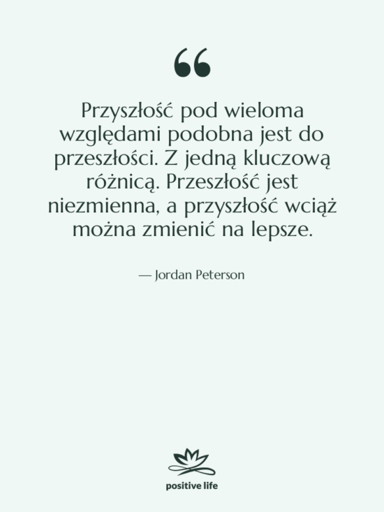 Cytat: Jordan Peterson - Przyszłość pod wieloma względami podobna…