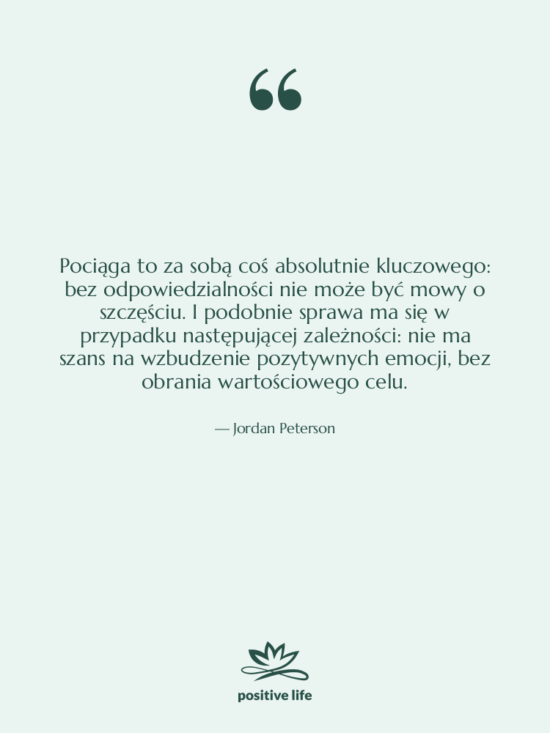 Cytat: Jordan Peterson - Pociąga to za sobą coś…