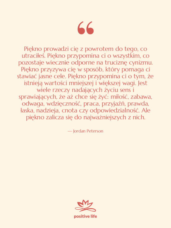 Cytat: Jordan Peterson - Piękno prowadzi cię z powrotem…