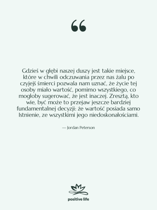 Cytat: Jordan Peterson - Gdzieś w głębi naszej duszy…