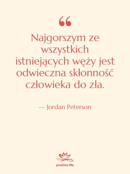 Cytat: Jordan Peterson - Najgorszym ze wszystkich istniejących węży…