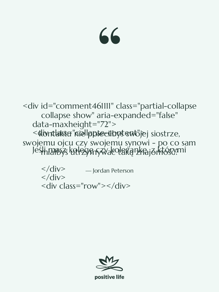 Cytat: Jordan Peterson - Jeśli masz kolegę czy koleżankę,…