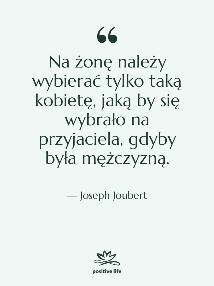 Cytat: Joseph Joubert - Na żonę należy wybierać tylko…