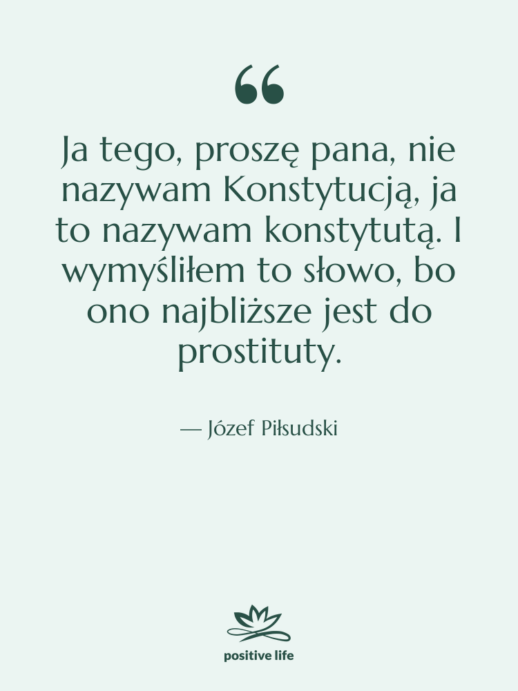 Cytat: Józef Piłsudski - Ja tego, proszę pana, nie…