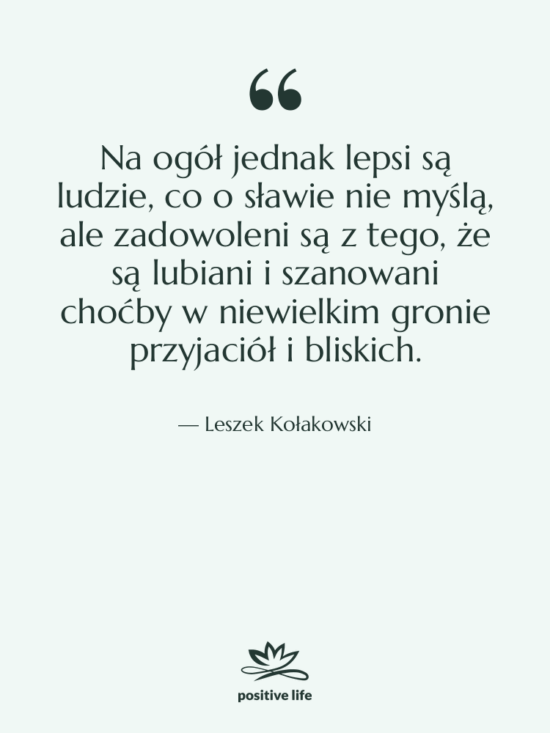 Cytat: Leszek Kołakowski - Na ogół jednak lepsi są…