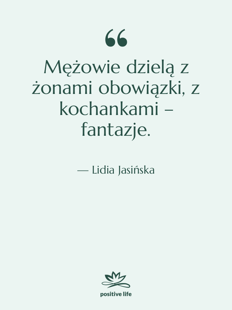 Cytat: Lidia Jasińska - Mężowie dzielą z żonami obowiązki,…