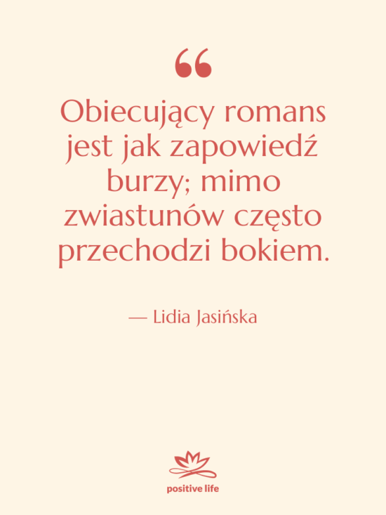 Cytat: Lidia Jasińska - Obiecujący romans jest jak zapowiedź…