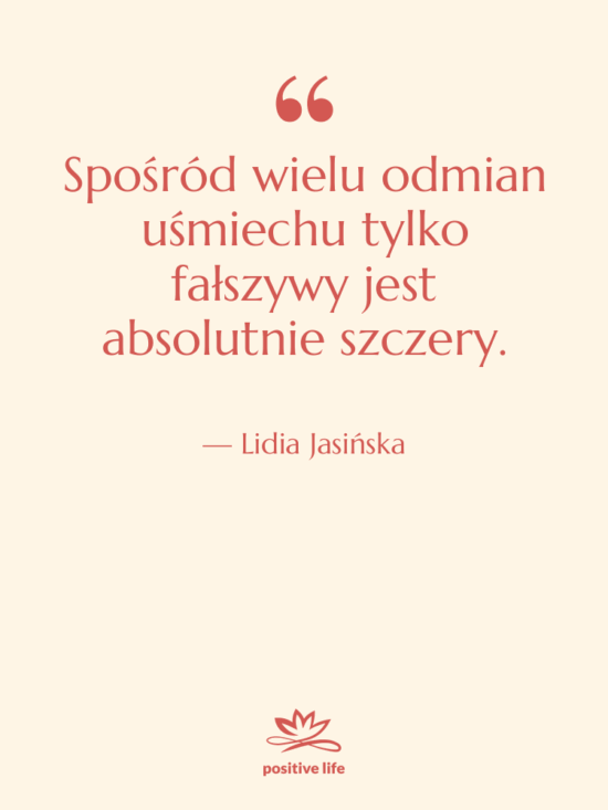 Cytat: Lidia Jasińska - Spośród wielu odmian uśmiechu tylko…