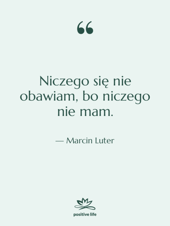Cytat: Marcin Luter - Niczego się nie obawiam, bo…
