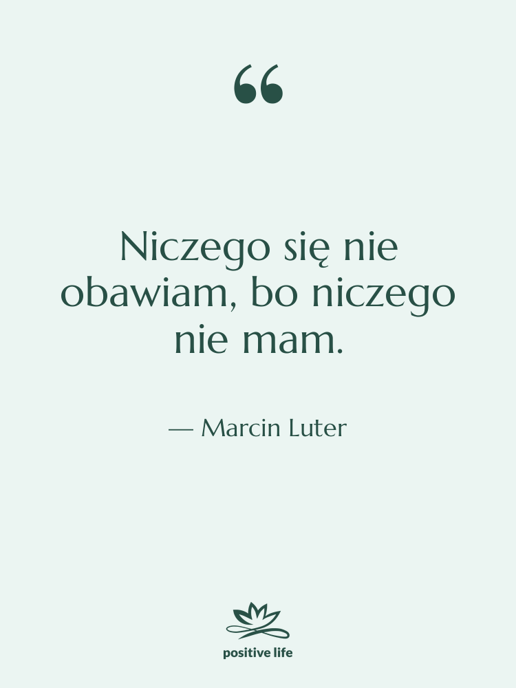 Cytat: Marcin Luter - Niczego się nie obawiam, bo…
