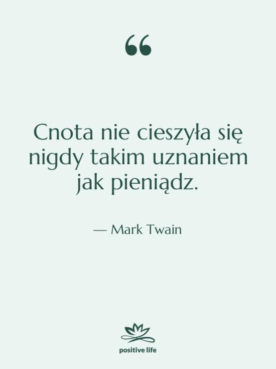 Cytat: Mark Twain - Cnota nie cieszyła się nigdy…
