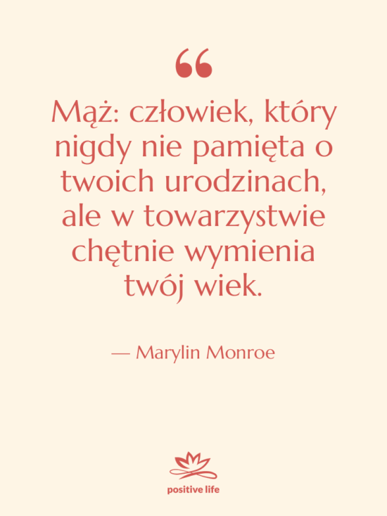 Cytat: Marylin Monroe - Mąż: człowiek, który nigdy nie…