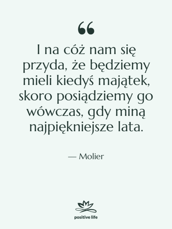 Cytat: Molier - I na cóż nam się…