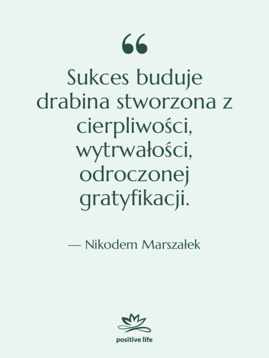 Cytat: Nikodem Marszałek - Sukces buduje drabina stworzona z…