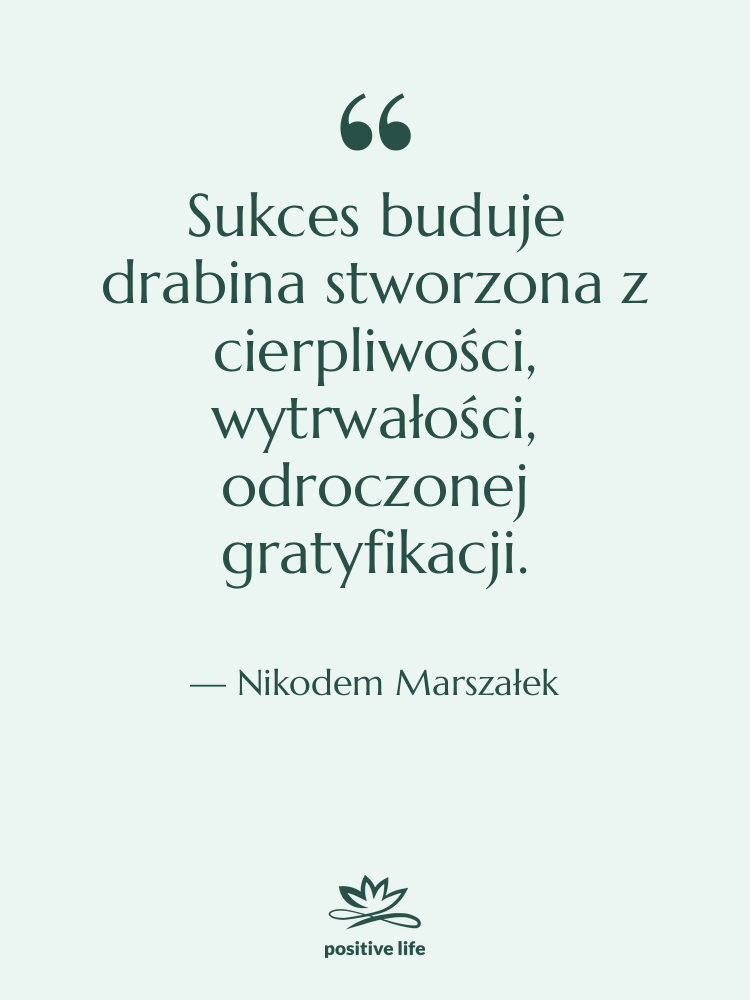 Cytat: Nikodem Marszałek - Sukces buduje drabina stworzona z…