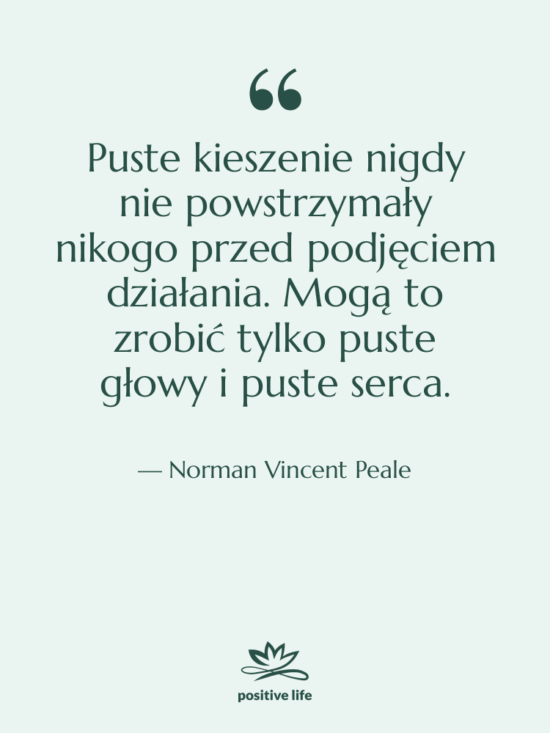 Cytat: Norman Vincent Peale - Puste kieszenie nigdy nie powstrzymały…
