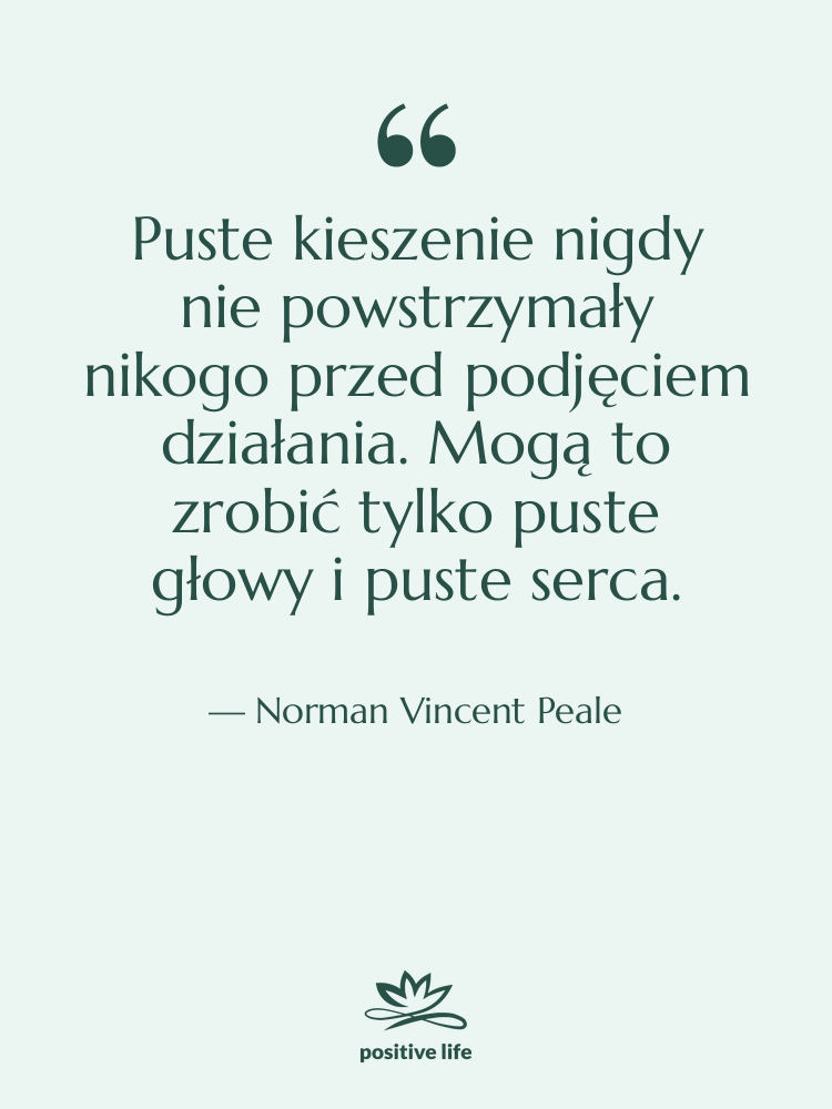 Cytat: Norman Vincent Peale - Puste kieszenie nigdy nie powstrzymały…
