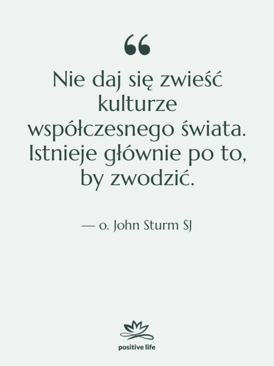 Cytat: o. John Sturm SJ - Nie daj się zwieść kulturze…