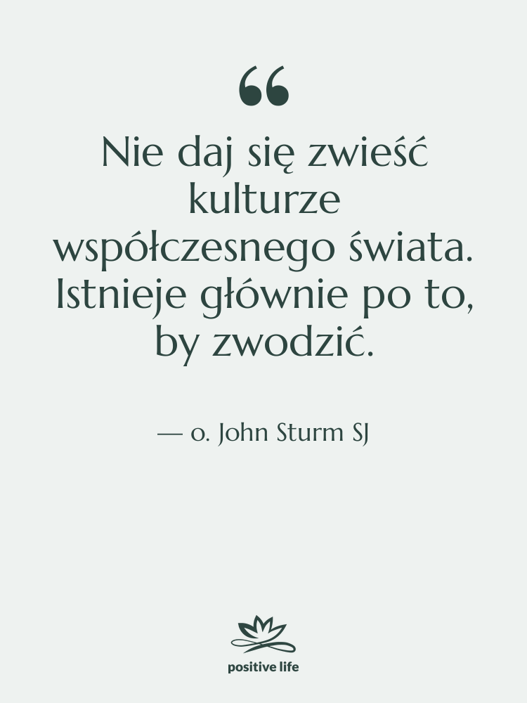 Cytat: o. John Sturm SJ - Nie daj się zwieść kulturze…