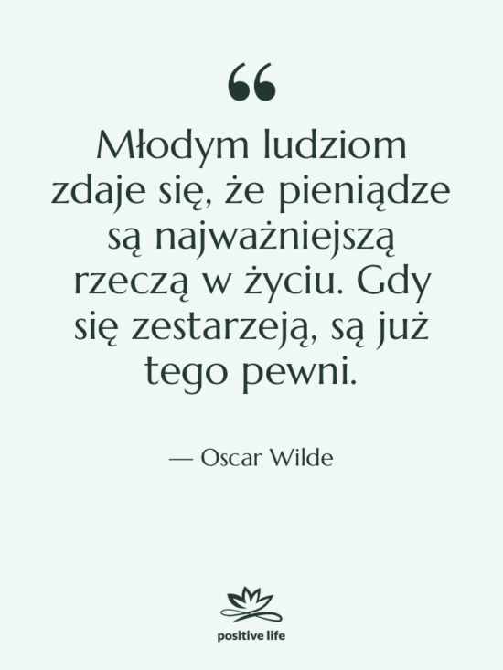 Cytat: Oscar Wilde - Młodym ludziom zdaje się, że…
