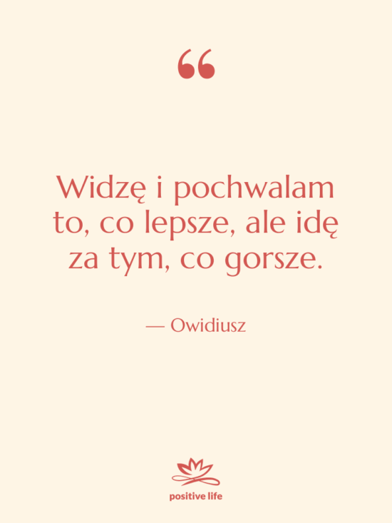 Cytat: Owidiusz - Widzę i pochwalam to, co…