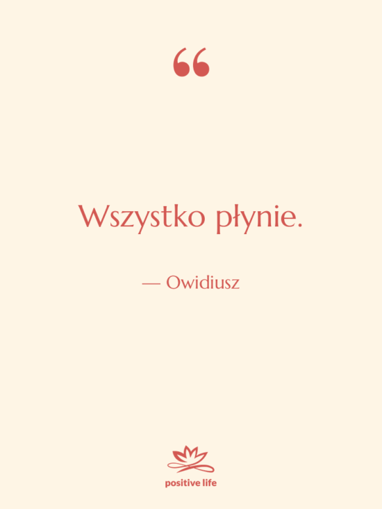 Cytat: Owidiusz - Wszystko płynie.