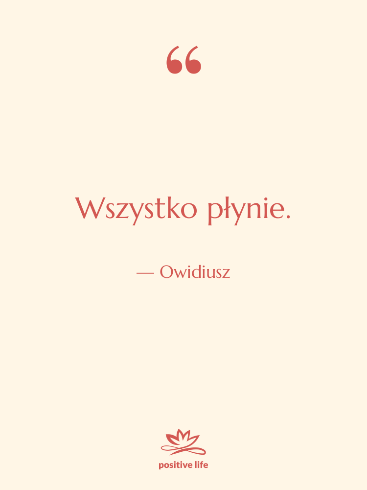 Cytat: Owidiusz - Wszystko płynie.