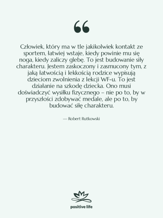 Cytat: Robert Rutkowski - Człowiek, który ma w tle…