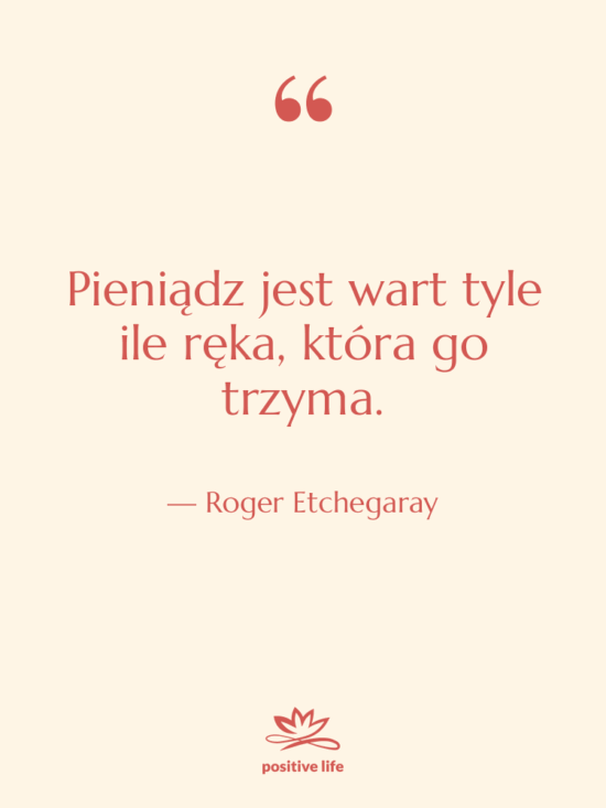 Cytat: Roger Etchegaray - Pieniądz jest wart tyle ile…