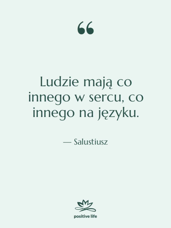Cytat: Salustiusz - Ludzie mają co innego w…