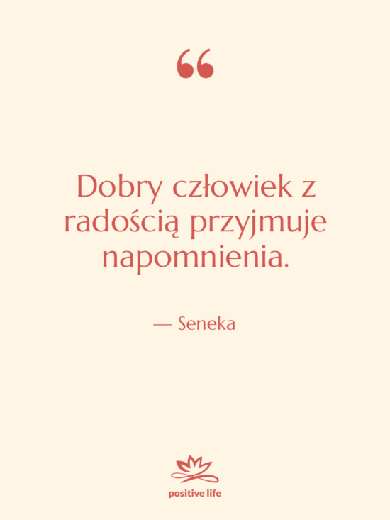 Cytat: Seneka - Dobry człowiek z radością przyjmuje…