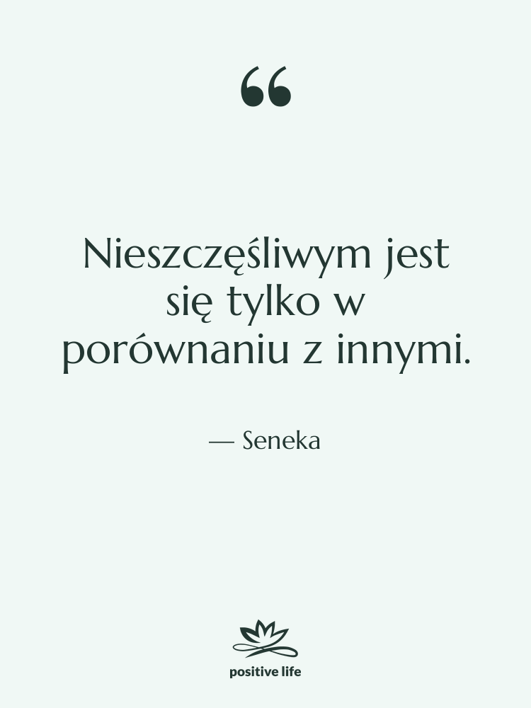 Cytat: Seneka - Nieszczęśliwym jest się tylko w…