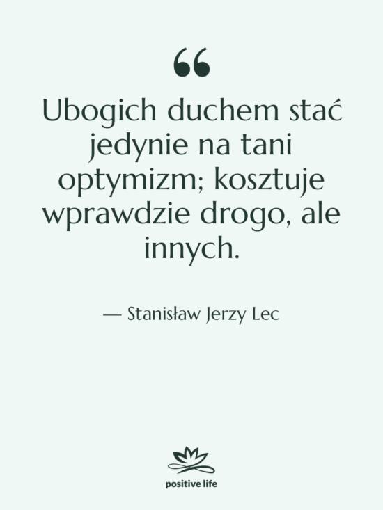 Cytat: Stanisław Jerzy Lec - Ubogich duchem stać jedynie na…