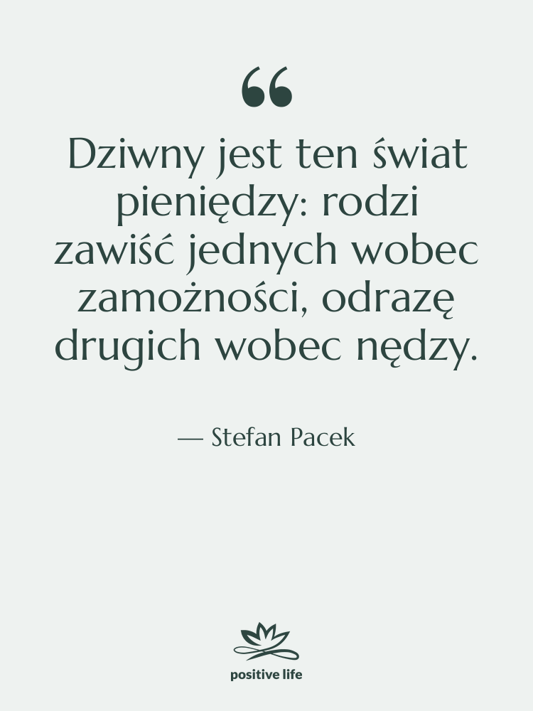 Cytat: Stefan Pacek - Dziwny jest ten świat pieniędzy:…