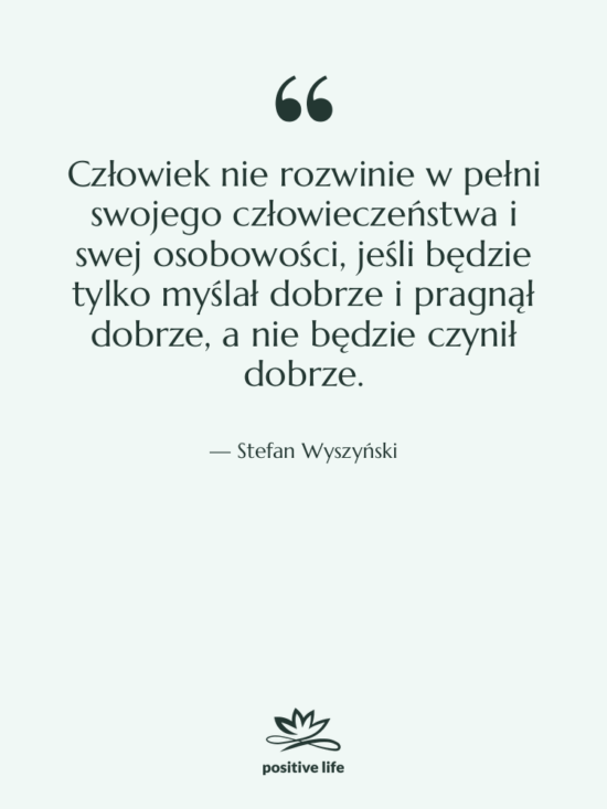 Cytat: Stefan Wyszyński - Człowiek nie rozwinie w pełni…