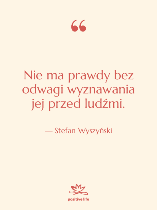 Cytat: Stefan Wyszyński - Nie ma prawdy bez odwagi…
