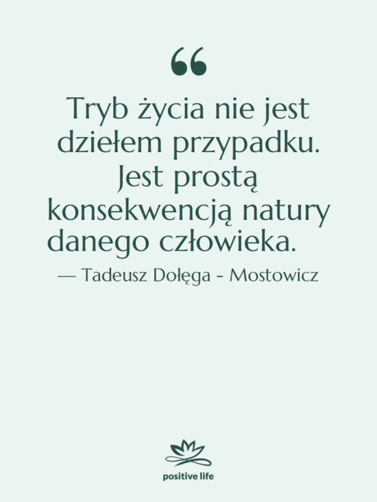 Cytat: Tadeusz Dołęga - Mostowicz - Tryb życia nie jest dziełem…