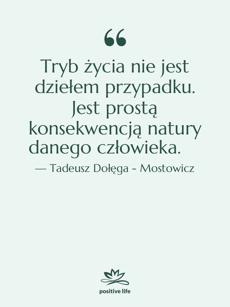 Cytat: Tadeusz Dołęga - Mostowicz - Tryb życia nie jest dziełem…