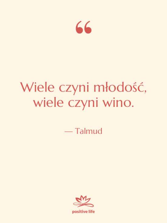 Cytat: Talmud - Wiele czyni młodość, wiele czyni…