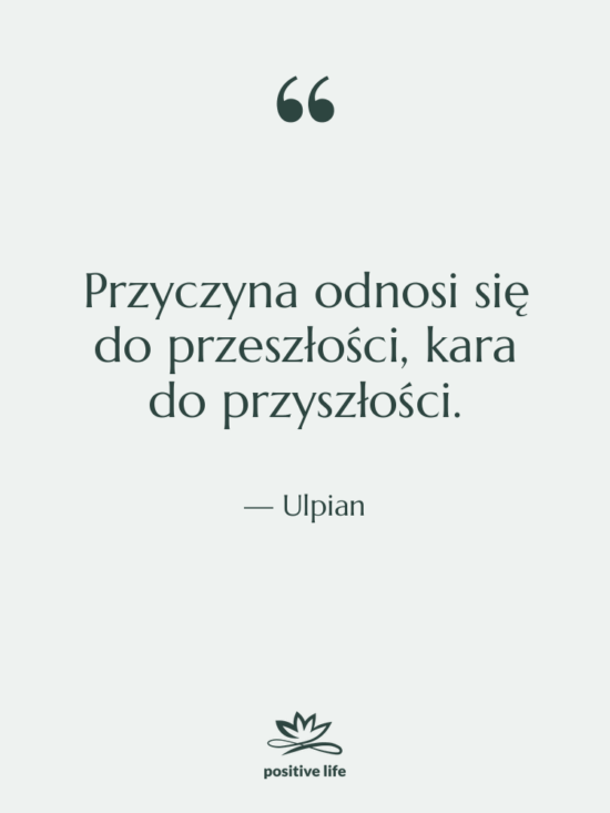 Cytat: Ulpian - Przyczyna odnosi się do przeszłości,…