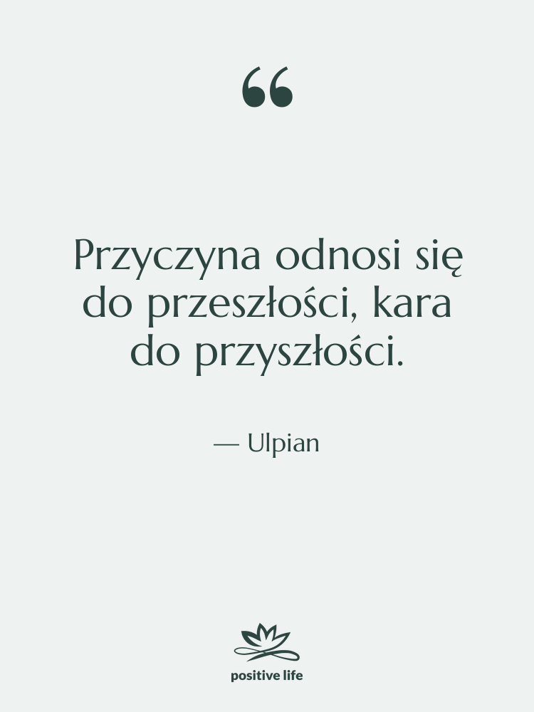 Cytat: Ulpian - Przyczyna odnosi się do przeszłości,…