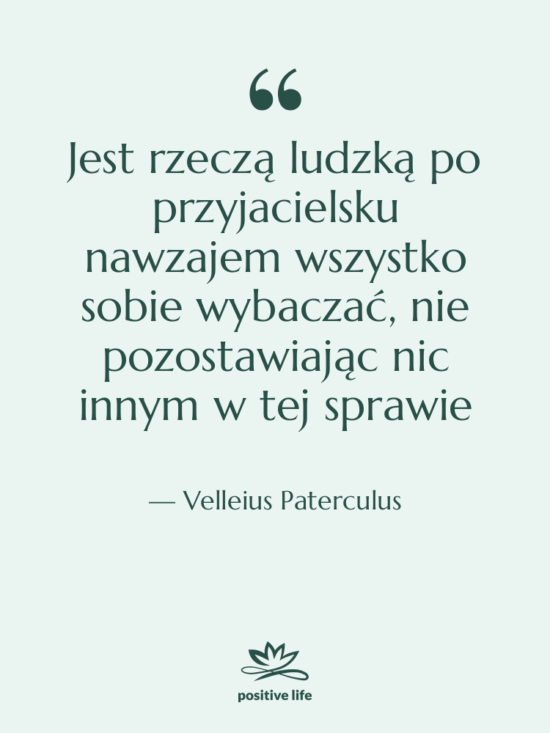 Cytat: Velleius Paterculus - Jest rzeczą ludzką po przyjacielsku…