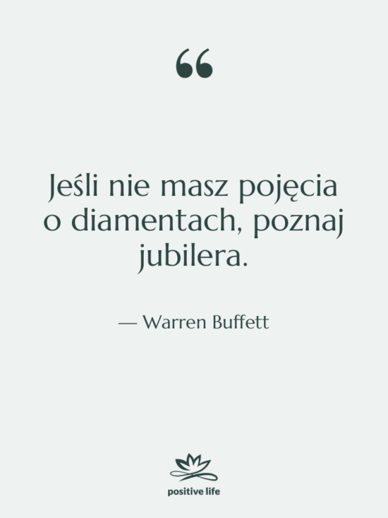 Cytat: Warren Buffett - Jeśli nie masz pojęcia o…