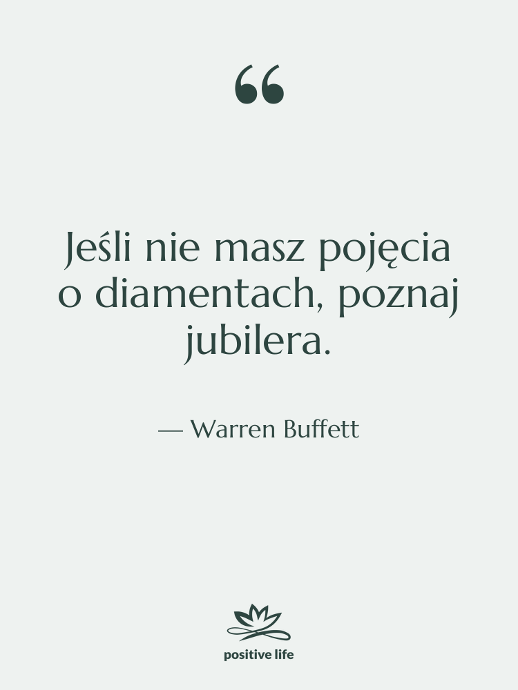 Cytat: Warren Buffett - Jeśli nie masz pojęcia o…