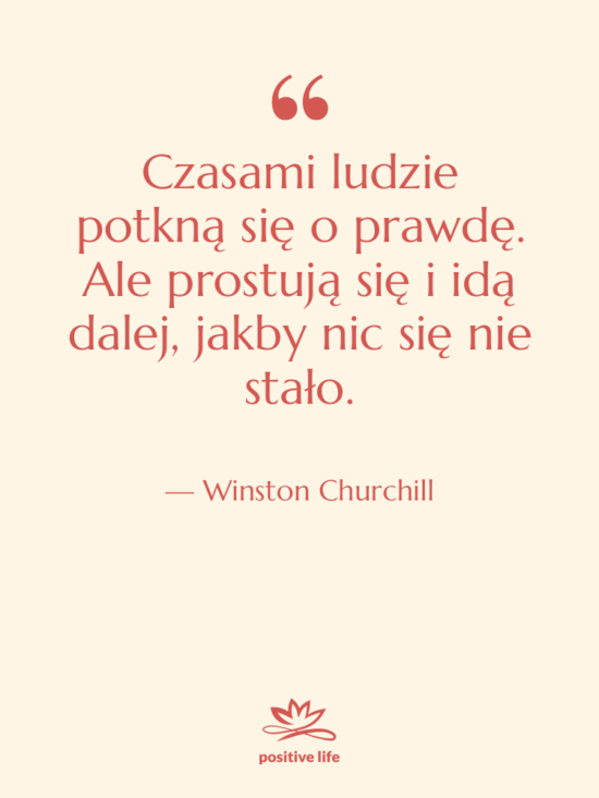 Cytat: Winston Churchill - Czasami ludzie potkną się o…